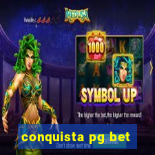 conquista pg bet